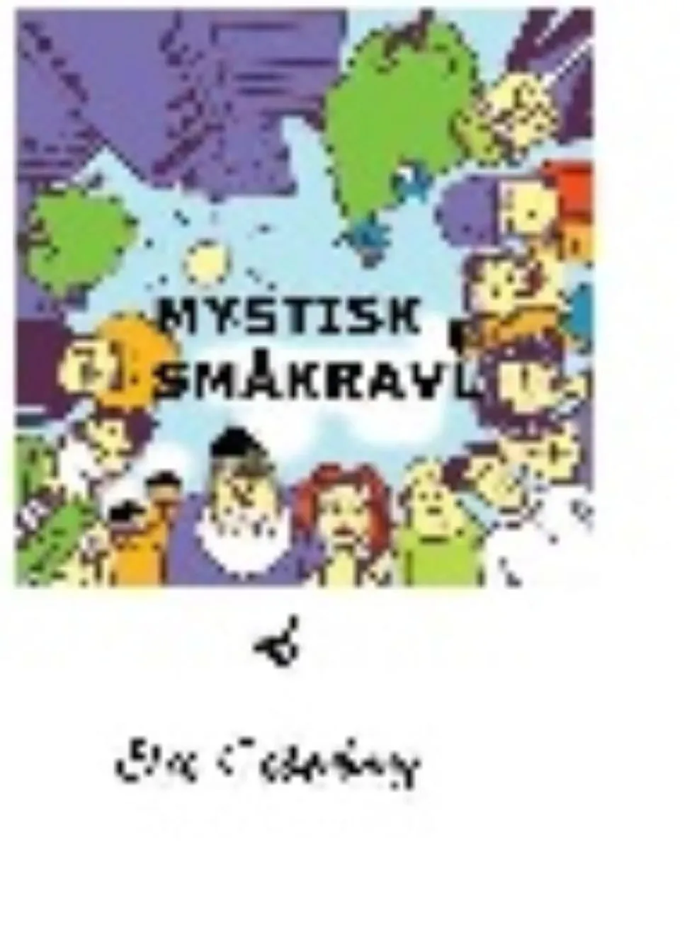 MYSTISK SMÅKRAVL (Ebog, epub, Dansk) af Else Cederborg