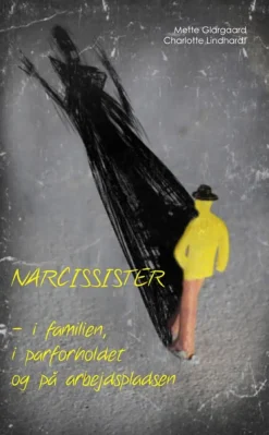 Narcissister - i familien, i parforholdet og på arbejdspladsen (Ebog, pdf, Dansk) af Mette Glargaard