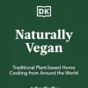 Naturally Vegan: Delicious Recipes from Around the World That Just Happen to Be Plant... (Bog, Hardback, Engelsk)
