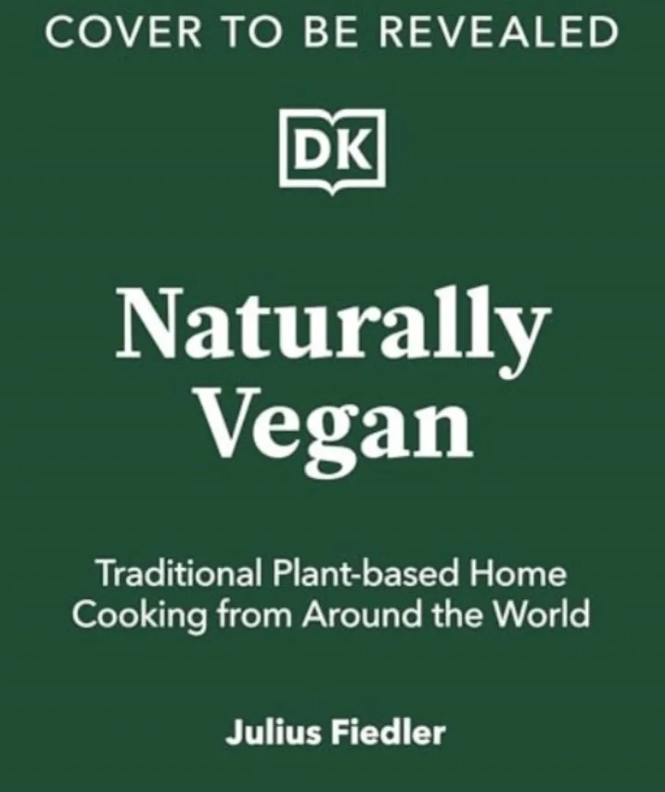 Naturally Vegan: Delicious Recipes from Around the World That Just Happen to Be Plant... (Bog, Hardback, Engelsk)