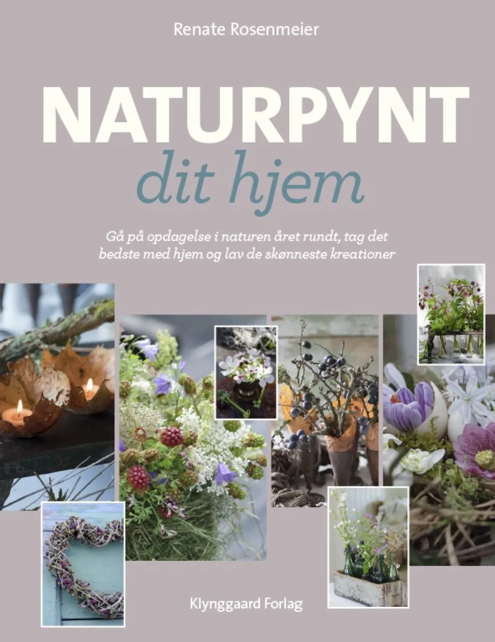 Naturpynt dit hjem (bog, indbundet, dansk) af Renate Rosenmeier