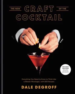 New Craft of the Cocktail (Bog, Hardback, Engelsk) af Dale DeGroff