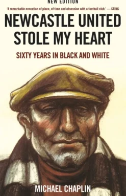 Newcastle United Stole My Heart: Sixty Years in Black and White (Bog, Paperback / softback, Engelsk) af Michael Chaplin