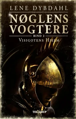 Nøglens Vogtere -2: Visigotens Hjelm (Ebog, epub, Dansk) af Lene Dybdahl
