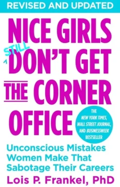 Nice Girls Don't Get The Corner Office: Unconscious Mistakes Women Make That Sabotage... (Bog, Paperback / softback, Engelsk)