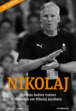 Nikolaj: Verdens bedste træner. Historien om Nikolaj Jacobsen (Ebog, epub, Dansk) af Kurt Lassen