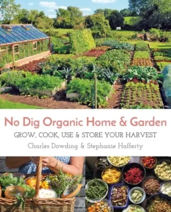 No Dig Organic Home & Garden: Grow, Cook, Use & Store Your Harvest (Bog, Paperback / softback, Engelsk)