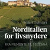 Norditalien for livsnydere (Bog, Indbundet, Dansk) af Anders Grøndahl