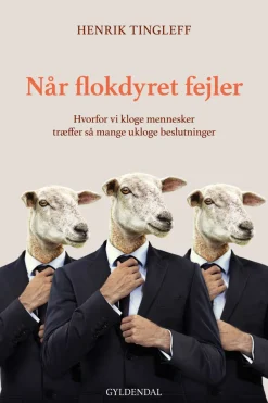 Når flokdyret fejler: Hvorfor vi kloge mennesker træffer så mange ukloge beslutninger (Ebog, epub, Dansk) af Henrik Tingleff