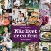 Når livet er en fest: Mad til gæster (Ebog, epub, Dansk) af Marie Melchior