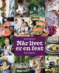 Når livet er en fest: Mad til gæster (Ebog, epub, Dansk) af Marie Melchior
