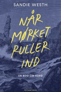 Når mørket ruller ind: En bog om sorg (Bog, Hæftet, Dansk) af Sandie Westh