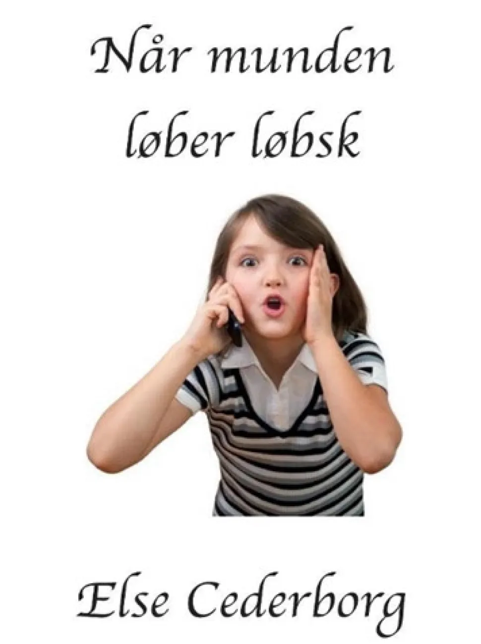 Når munden løber løbsk .... (Ebog, epub, Dansk) af Else Cederborg