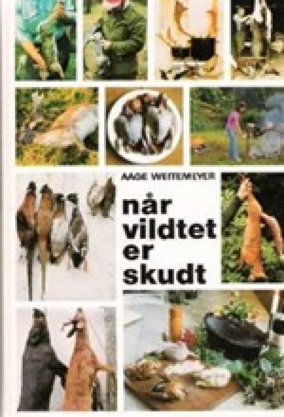 Når vildtet er skudt (Bog, Indbundet, Dansk) af Aage Weitemeyer