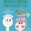 Ønskebørns Yndlingsretter: - Kys kræsenhed farvel (Ebog, pdf, Dansk) af Charlotte Thorhauge