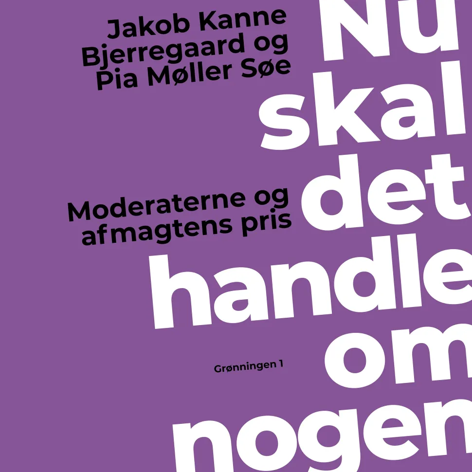 Nu skal det handle om nogen: Moderaterne og afmagtens pris (Lydbog, zip_mp3, Dansk) af Jakob Kanne Bjerregaard