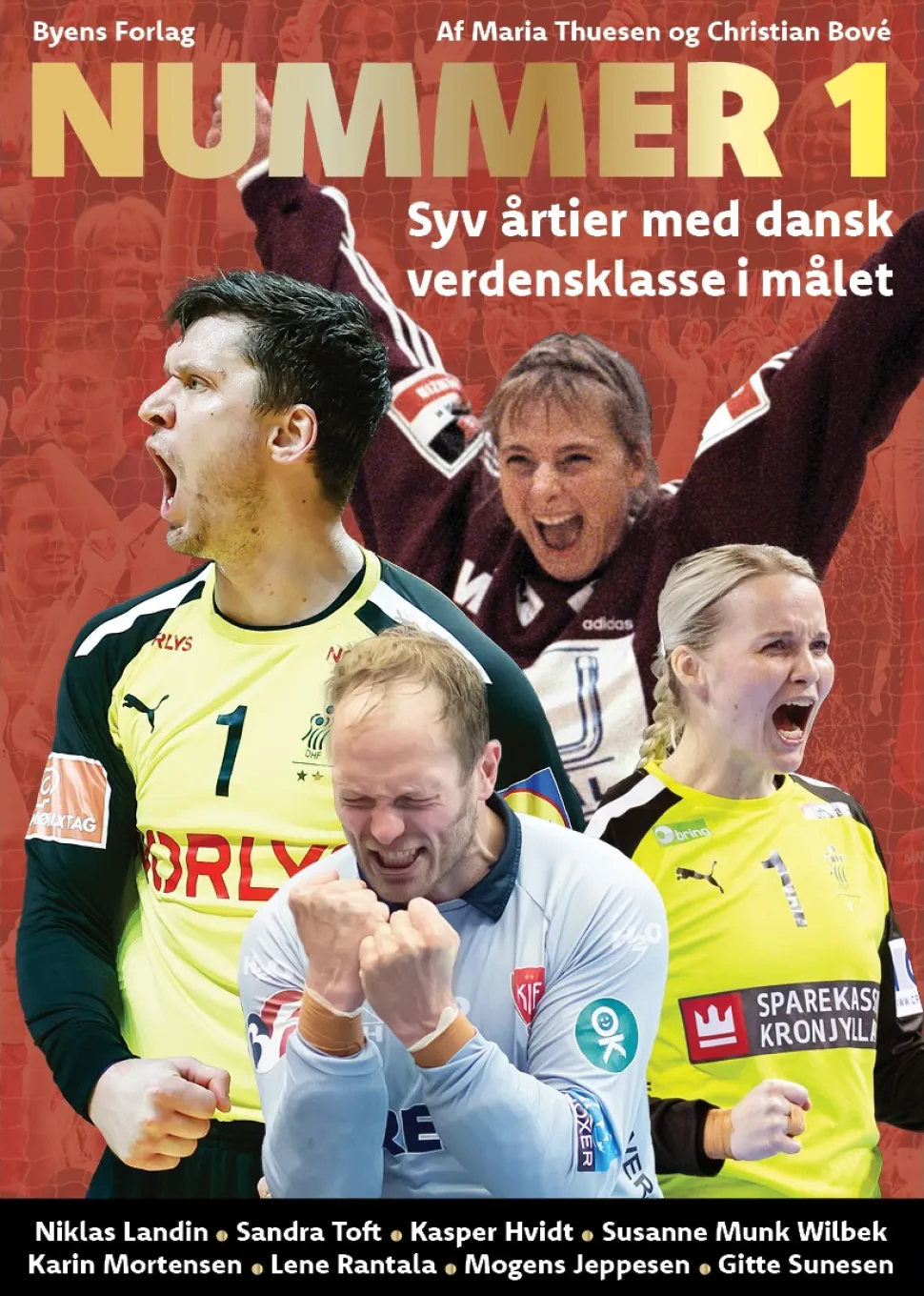 Nummer 1: Syv årtier med dansk verdensklasse i målet (Bog, Hardback, Dansk) af Maria Thuesen og Christian Bové