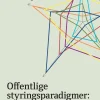 Offentlige styringsparadigmer:: Konkurrence og sameksistens (Hæftet, Dansk) af Lotte Bøgh Andersen