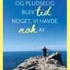 Og pludselig blev tid noget, vi havde nok af (Bog, Hæftet, Dansk) af Malene Kjær-Jepsen