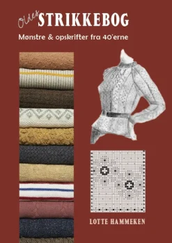 Oldes Strikkebog: Mønstre og opskrifter for 40'erne (Bog, Hardback, Dansk) af Lotte Hammeken