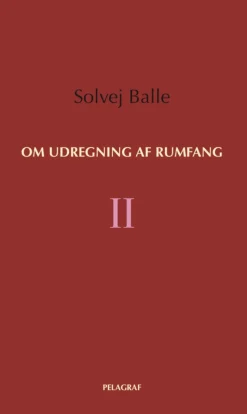 Om udregning af rumfang II (Bog, Hæftet, Dansk) af Solvej Balle