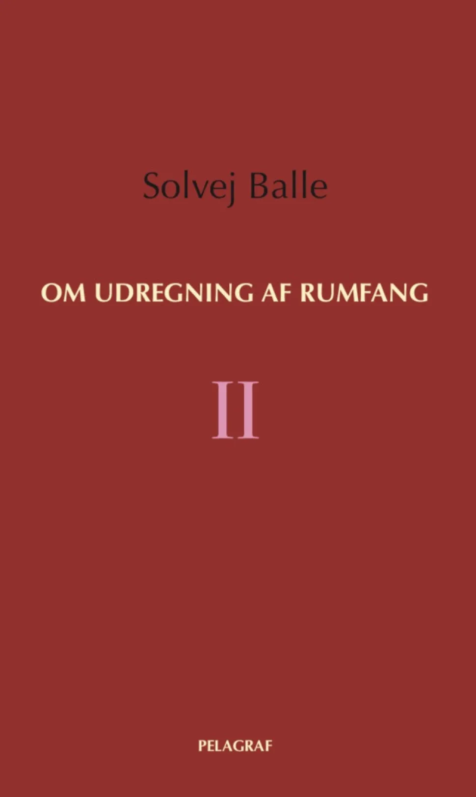 Om udregning af rumfang II (Bog, Hæftet, Dansk) af Solvej Balle