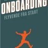 Onboarding: Flyvende fra start (Bog, Hæftet, Dansk) af Christian Harpelund