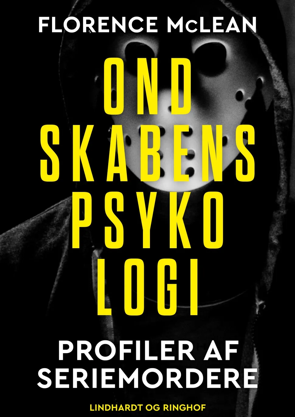 Ondskabens psykologi - Profiler af seriemordere (Bog, Hæftet, Dansk) af Florence McLean