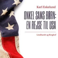 Onkel Sams børn: en rejse til USA (Lydbog, zip_mp3, Dansk) af Karl Johannes Eskelund