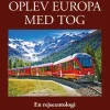 Oplev Europa med tog: en rejseantologi for individuelle rejsende (Bog, Hæftet, Dansk) af Britt Sallingboe