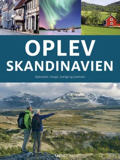 Oplev Skandinavien: Oplevelser i Norge, Sverige og Danmark (Bog, Indbundet, Dansk)