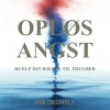 OPLØS ANGST: Hjælp din hjerne til tryghed (Lydbog, zip_mp3, Dansk) af Kim Oechsle