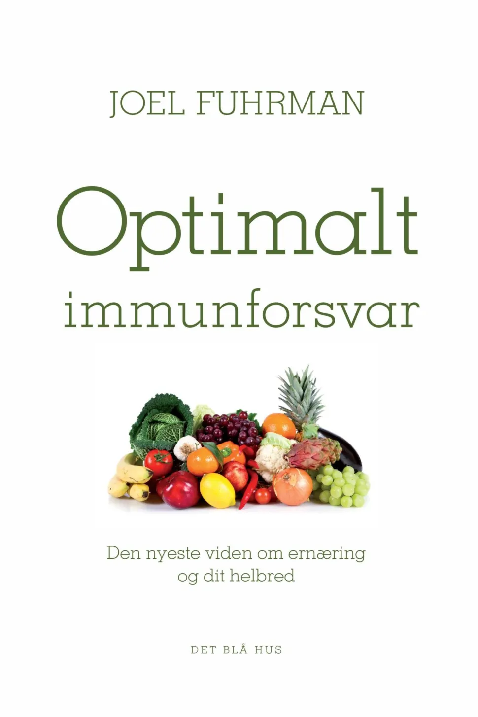 Optimalt immunforsvar: Den nyeste viden om ernæring og dit helbred (Ebog, epub, Dansk) af Joel Fuhrman