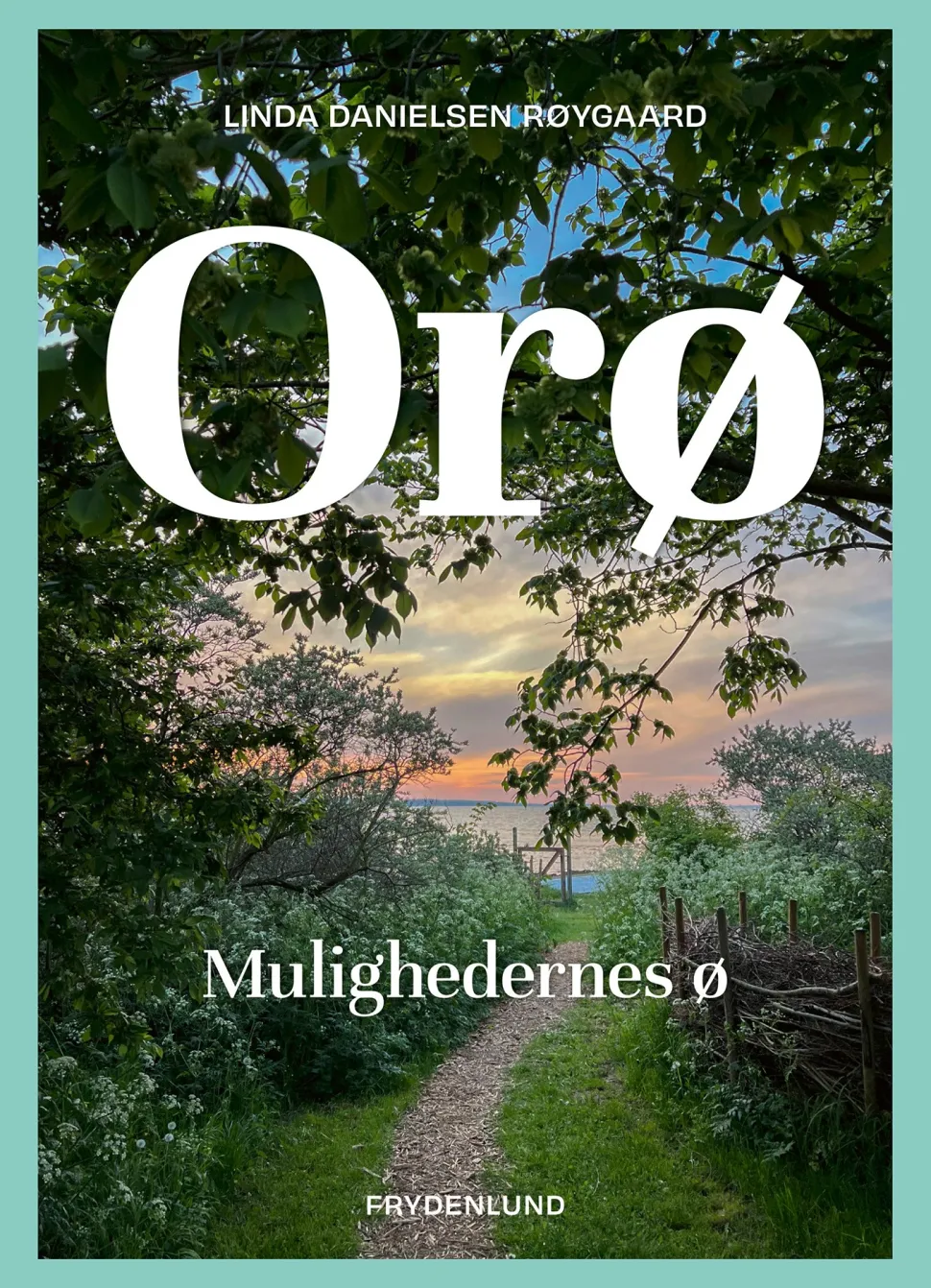 Orø: Mulighedernes ø (Bog, Hardback, Dansk) af Linda Danielsen Røygaard