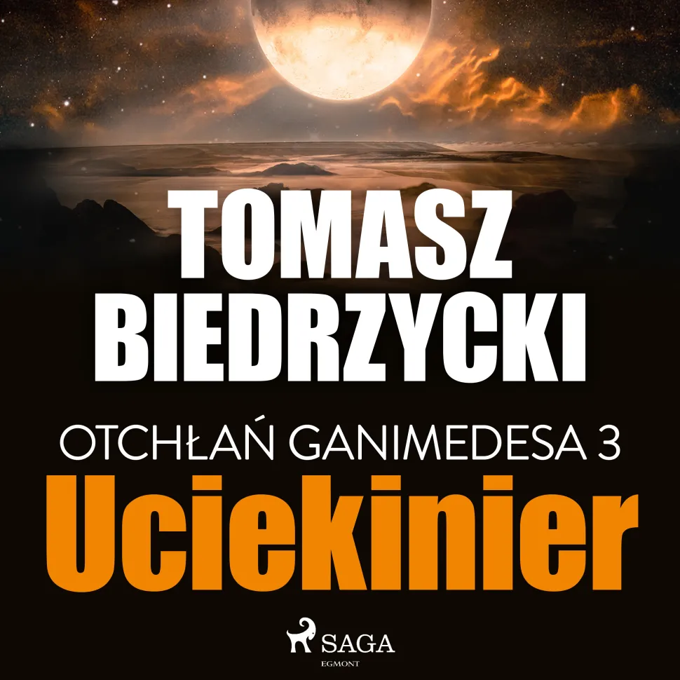Otchłań Ganimedesa 3: Uciekinier (Lydbog, zip_mp3, Polsk) af Tomasz Biedrzycki
