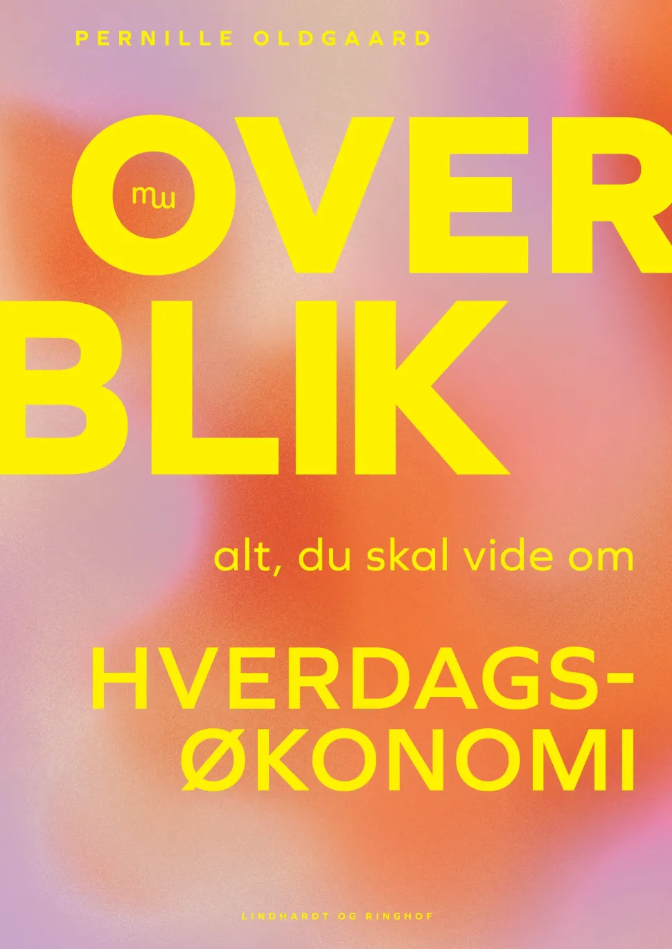 Overblik: Alt, du skal vide om hverdagsøkonomi (Ebog, epub, Dansk) af Pernille Oldgaard