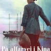 På alfarvej i Kina (Ebog, epub, Dansk) af Birgitte Valvanne
