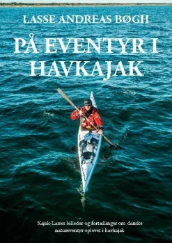 På eventyr i havkajak (Bog, Paperback, Dansk) af Lasse Andreas Bøgh