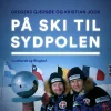 På ski til Sydpolen (Lydbog, zip_mp3, Dansk) af Gregers Gjersøe