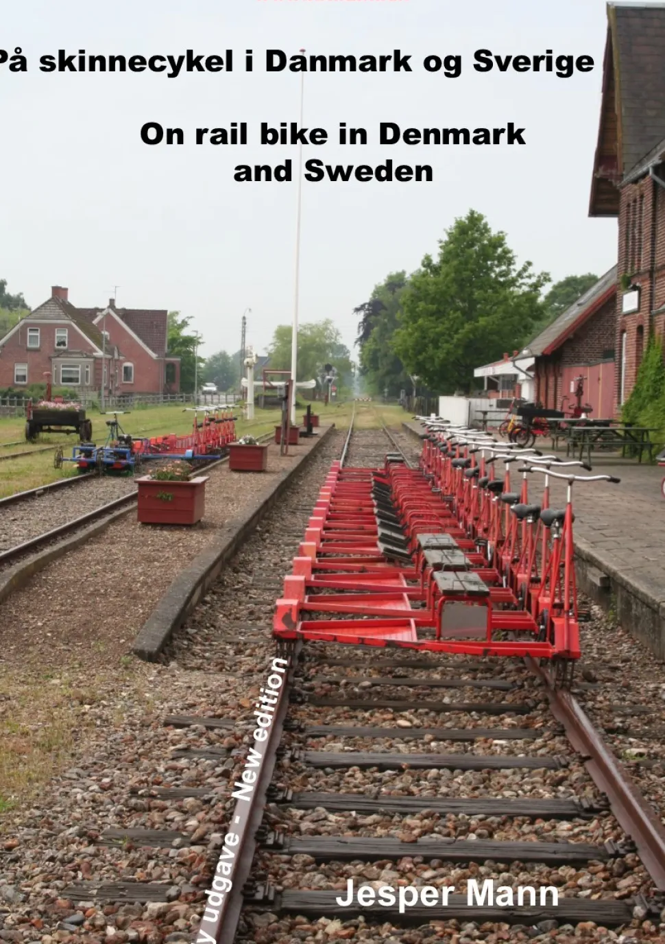 På skinnecykel i Danmark og Sverige: On rail bike in Denmark and Sweden (Ebog, pdf, Dansk) af Jesper Mann
