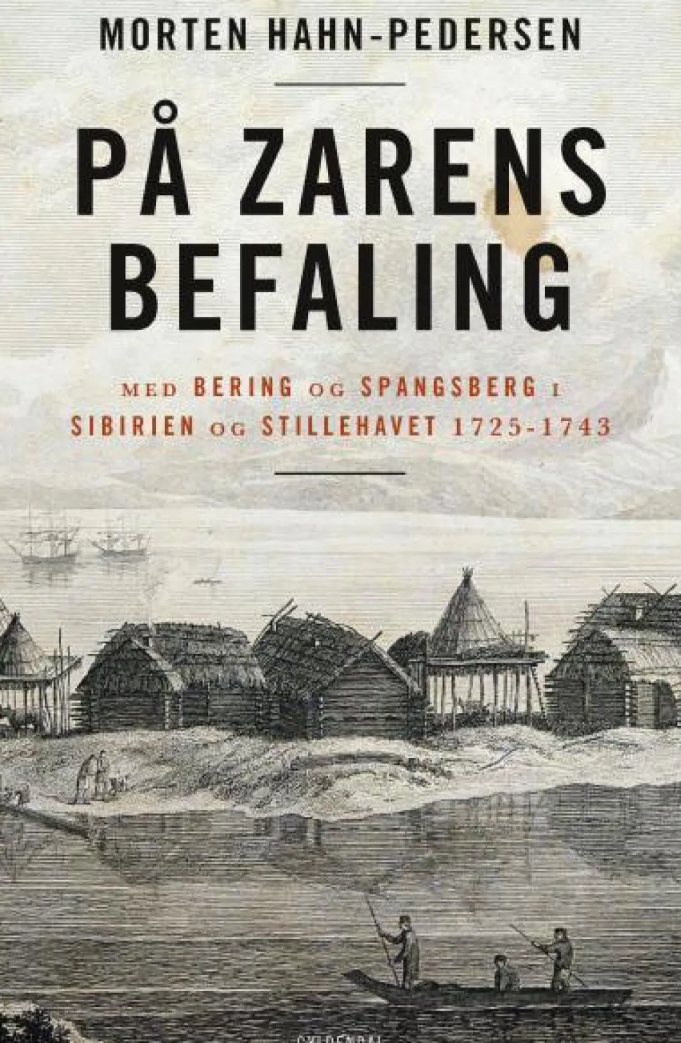 På zarens befaling: Med Bering og Spangsberg i Sibirien og Stillehavet 1725-1743 (Lydbog, zip_mp3, Dansk)