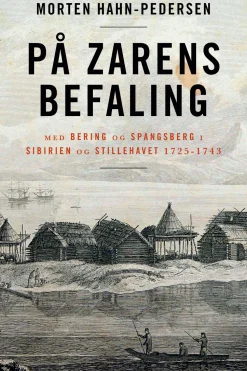 På zarens befaling: Med Bering og Spangsberg i Sibirien og Stillehavet 1725-1743 (Ebog, epub, Dansk) af Morten Hahn-Pedersen