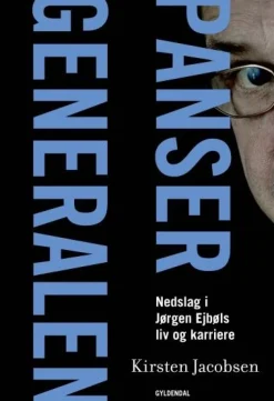 Pansergeneralen: Nedslag i Jørgen Ejbøls liv og karriere (Lydbog, zip_mp3, Dansk) af Kirsten Jacobsen