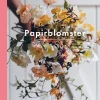 Papirblomster: Lær at lave smukke og livagtige blomster af crepepapir (Bog, Hæftet, Dansk) af Sophie Longhurst