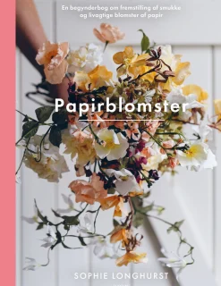 Papirblomster: Lær at lave smukke og livagtige blomster af crepepapir (Bog, Hæftet, Dansk) af Sophie Longhurst