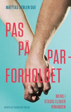 Pas på parforholdet: Mens I stadig elsker hinanden (Ebog, epub, Dansk) af Mattias Stølen Due