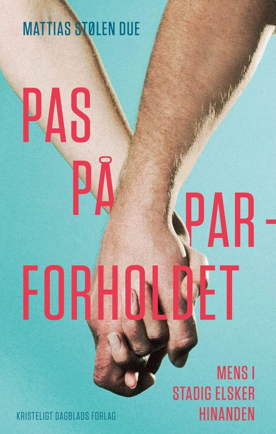 Pas på parforholdet: Mens I stadig elsker hinanden (Ebog, epub, Dansk) af Mattias Stølen Due