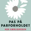 Pas på parforholdet: Når kærligheden er kommet for at blive (Bog, Hardback, Dansk) af Mattias Stølen Due