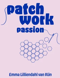 Patchwork passion (Bog, Lærredsindbundet, Dansk) af Emma Lilliendahl van Rijn