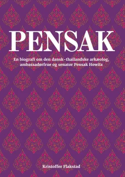 Pensak: En biografi om den dansk-thailandske arkæolog, ambassadørfrue og senator Pens... (Ebog, epub, Dansk)